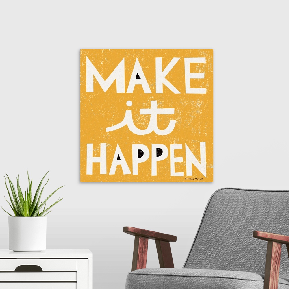 A modern room featuring Make it Happen