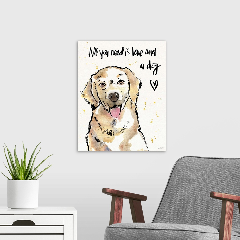 A modern room featuring "All You Need is Love and a Dog" watercolor painting of a Golden Retriever.