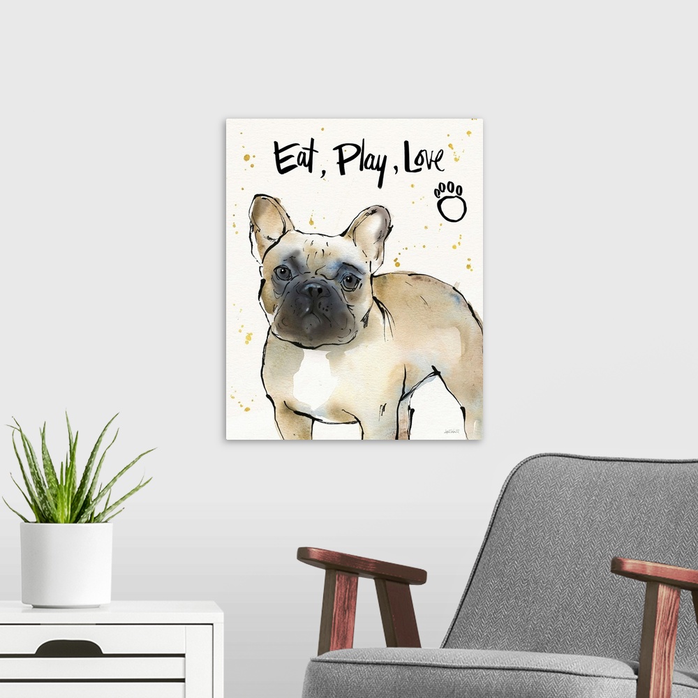 A modern room featuring "Eat, Play, Love" watercolor painting of a French Bulldog.