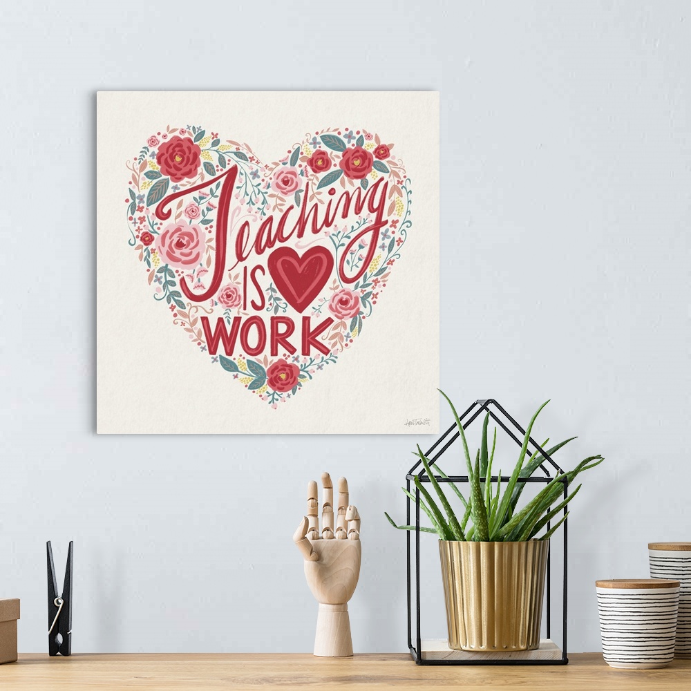 A bohemian room featuring Teaching is Heart Work I