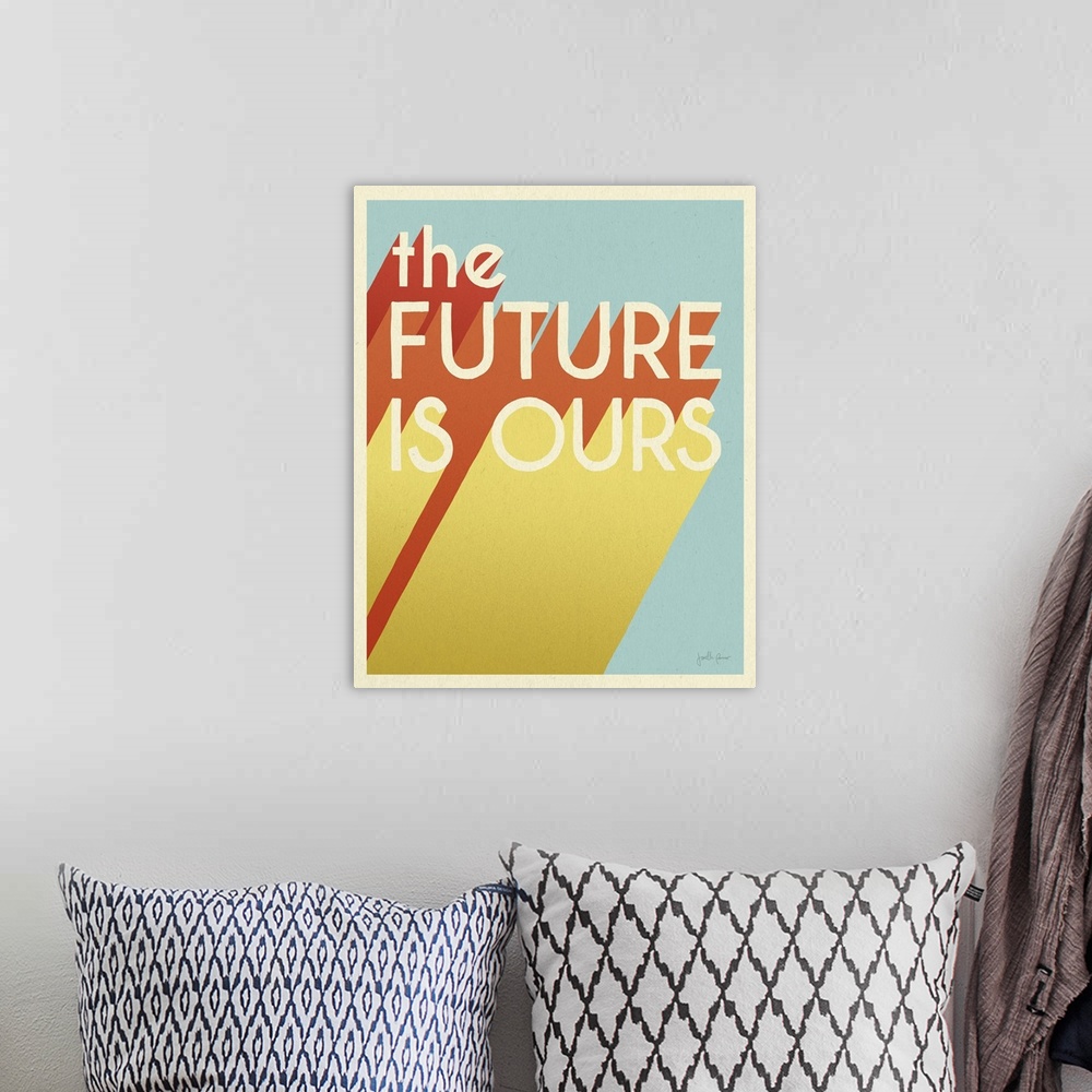 A bohemian room featuring The Future Is Ours