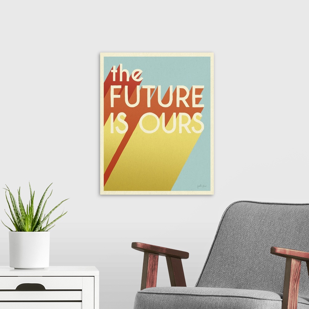 A modern room featuring The Future Is Ours