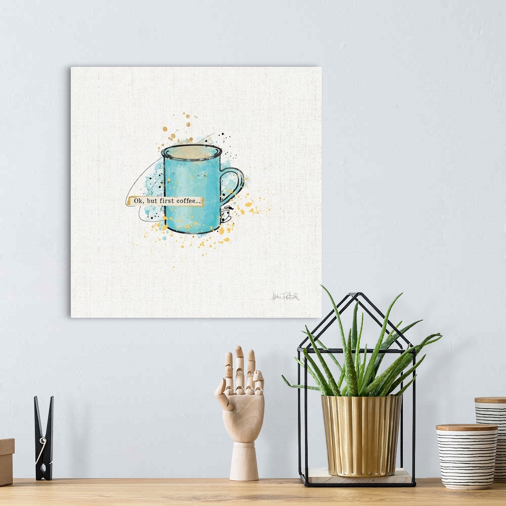 A bohemian room featuring Decorative artwork of a blue mug with the text "Ok, but first coffee..." and colored speckles beh...