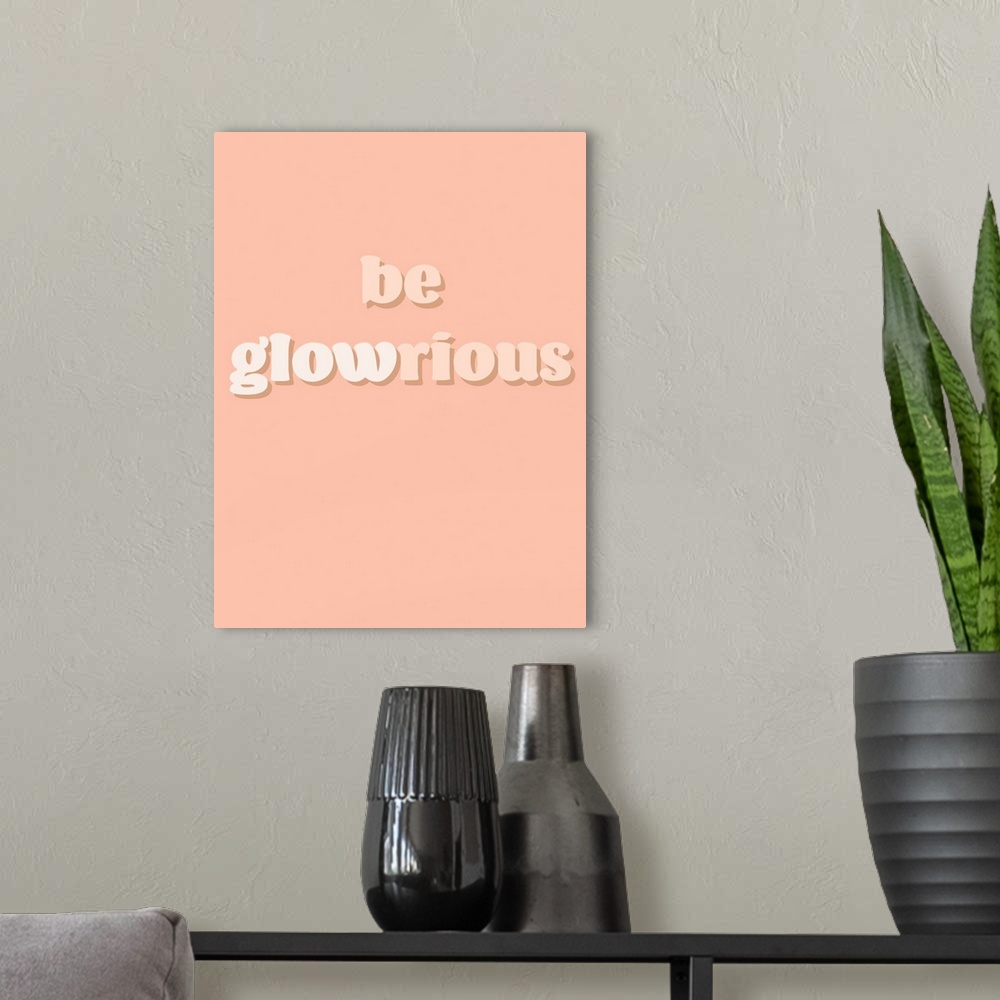 A modern room featuring Be Glowrious