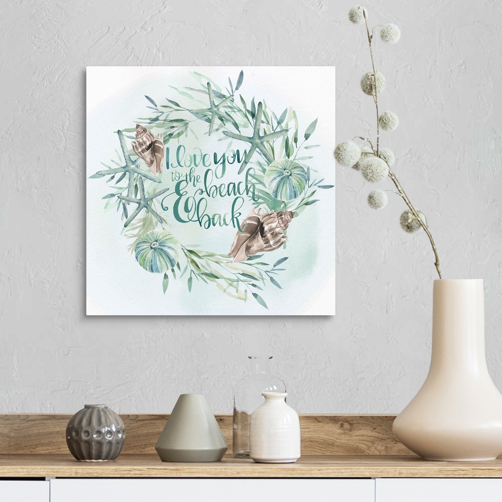 A farmhouse room featuring Beach-themed wreath with text "I love you to the beach and back" in watercolor.