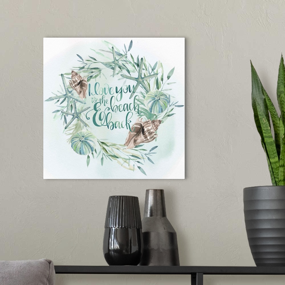 A modern room featuring Beach-themed wreath with text "I love you to the beach and back" in watercolor.