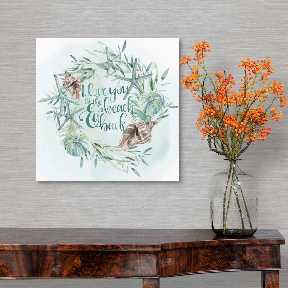 A traditional room featuring Beach-themed wreath with text "I love you to the beach and back" in watercolor.