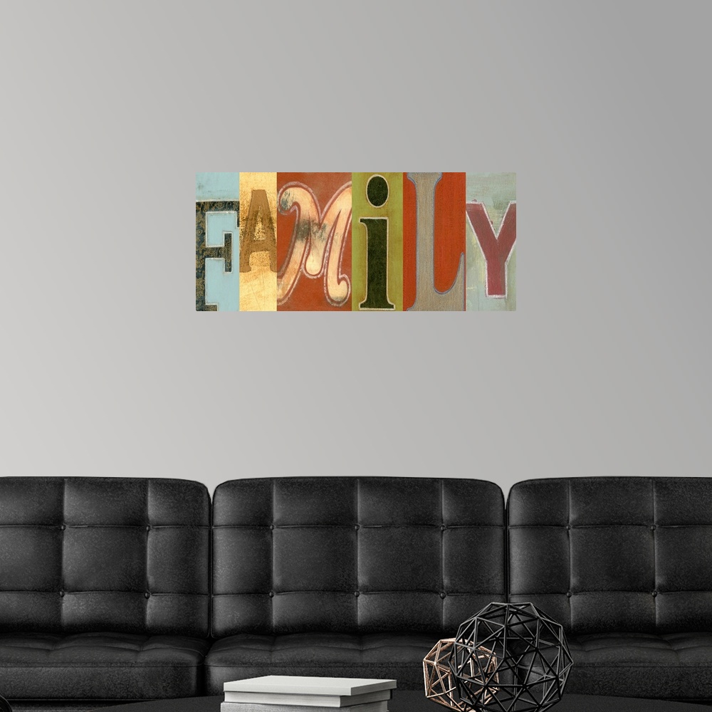 A modern room featuring Giant, horizontal wall hanging of the word "Family", each letter in a different font and on a dif...