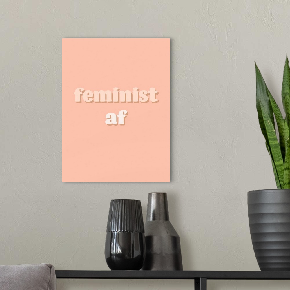 A modern room featuring Feminist AF