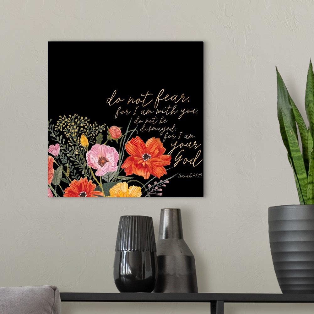 A modern room featuring This decorative artwork features the words: Do not fear, for I am with you; do not be dismayed, f...