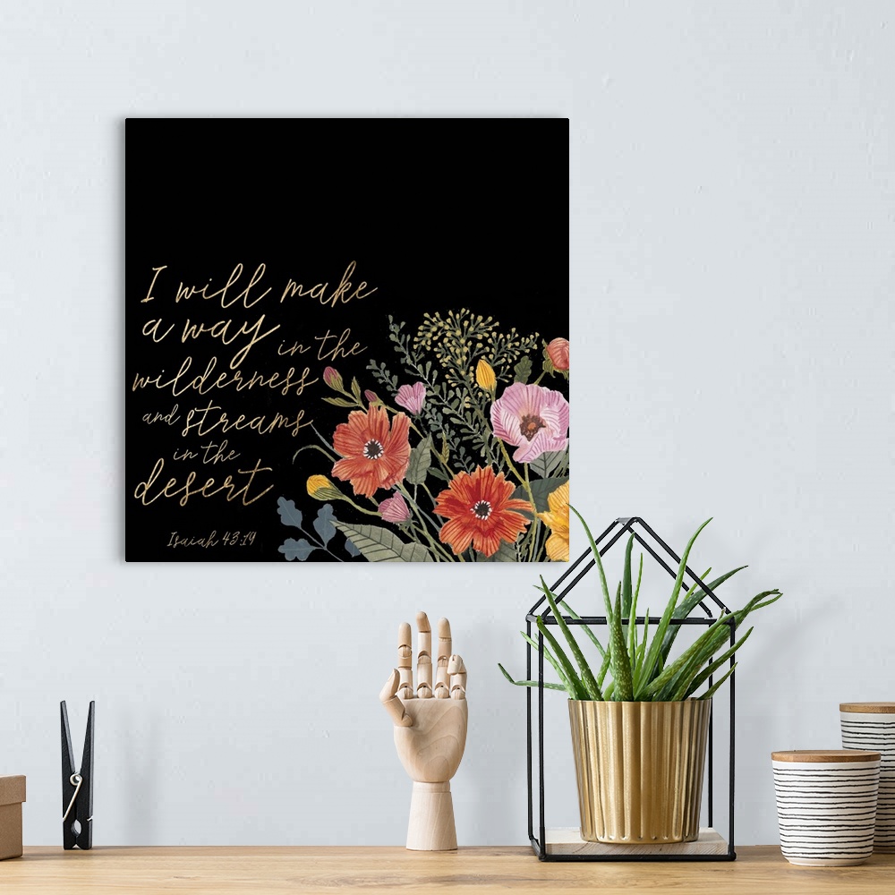 A bohemian room featuring This decorative artwork features the words: I will make a way in the wilderness and streams in th...