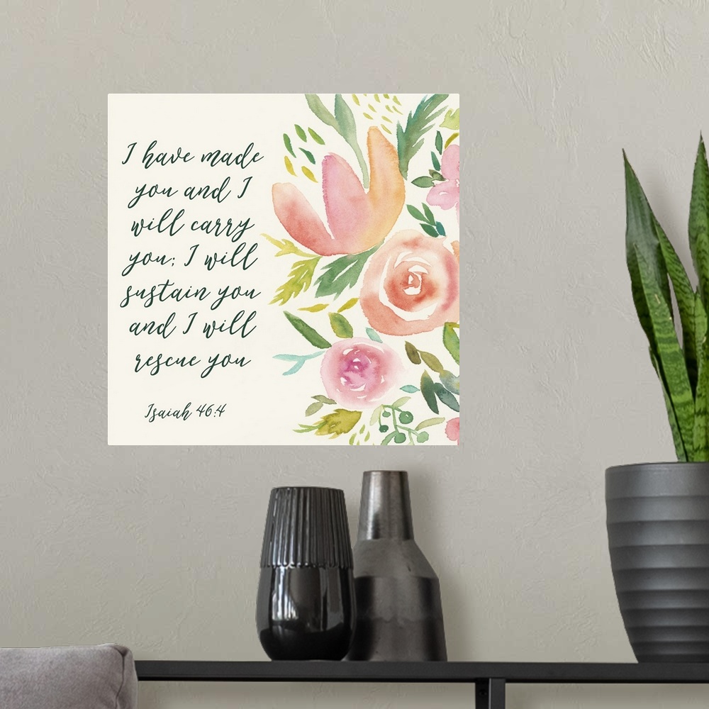 A modern room featuring This decorative artwork features the words: I have made you and I will carry you; I will sustain ...