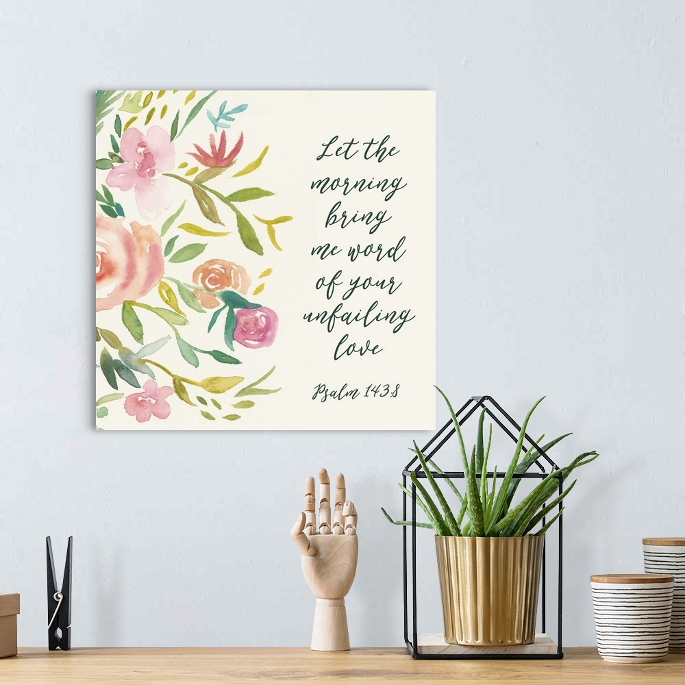 A bohemian room featuring This decorative artwork features the words: Let the morning bring me word of your unfailing love ...