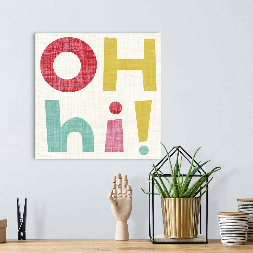 A bohemian room featuring Cute typography design with the words "Oh Hi!" in large, pastel letters.