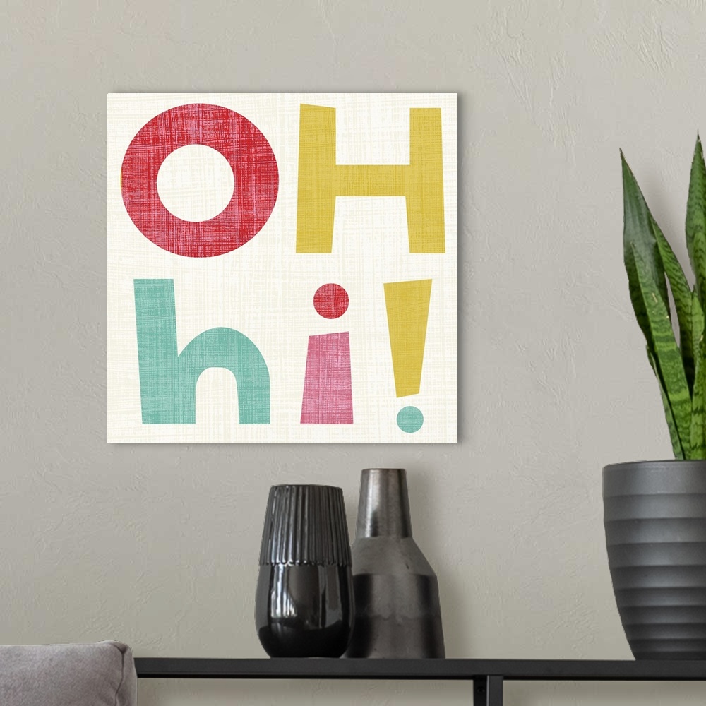 A modern room featuring Cute typography design with the words "Oh Hi!" in large, pastel letters.
