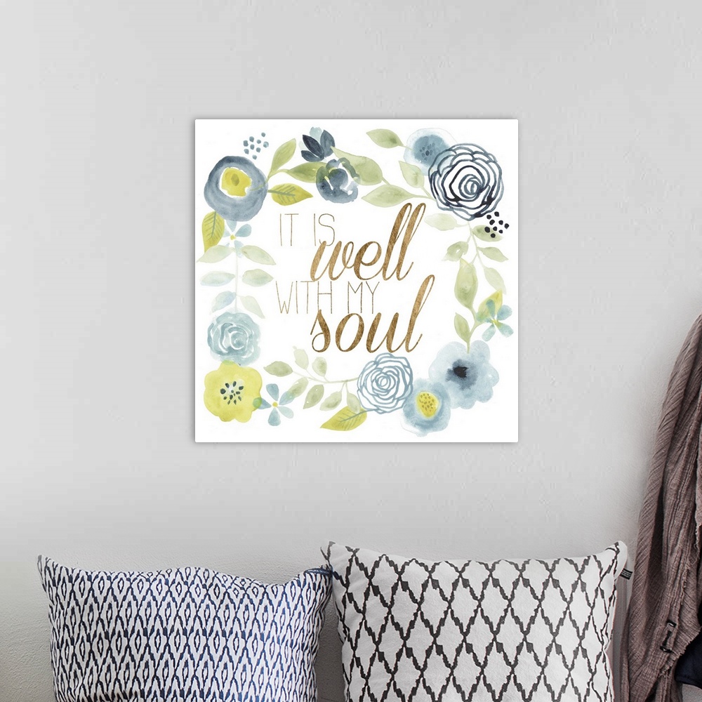 A bohemian room featuring A wreath of watercolor flowers outlines the phrase: It is well with my soul.