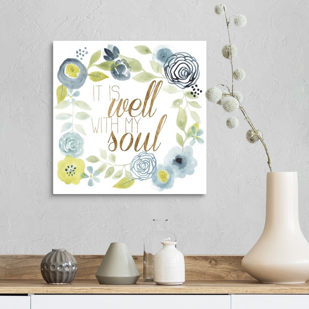 A farmhouse room featuring A wreath of watercolor flowers outlines the phrase: It is well with my soul.