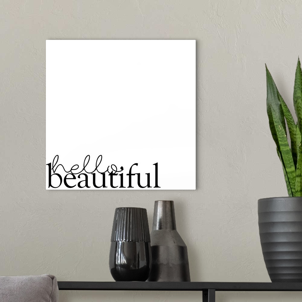 A modern room featuring 'Hello Beautiful' minimalist typography on a white square background.