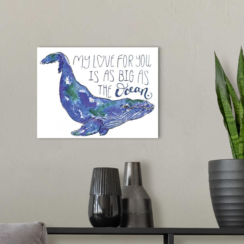 A modern room featuring A watercolor whale drifts against a white background with the words: My love for you is as big as...