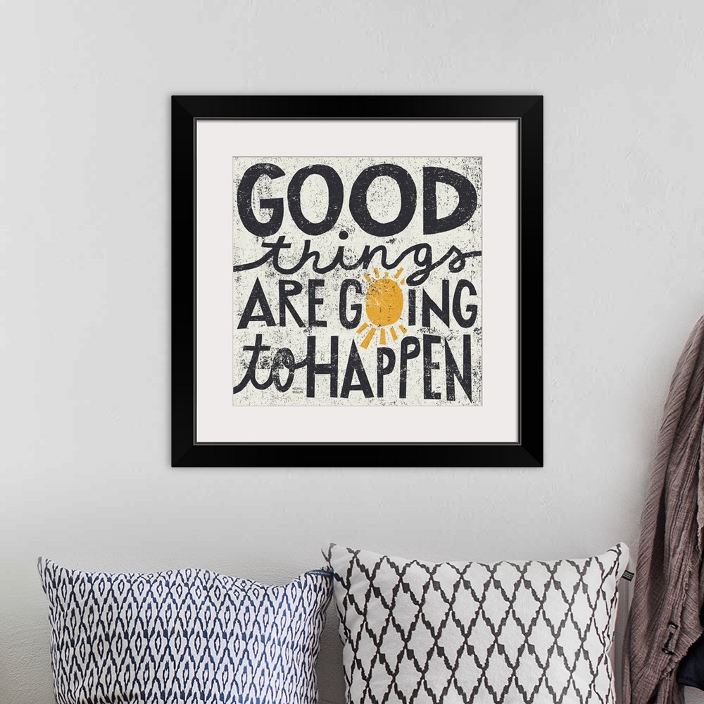 A bohemian room featuring Big, square canvas art of the text "good things are going to happen", the "o" in "going" has been...