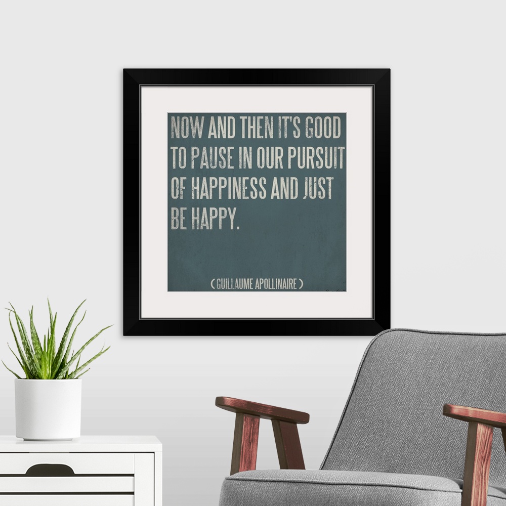 A modern room featuring Big contemporary art presents a quote by Guillaume Apollinaire that related to the pursuit of hap...